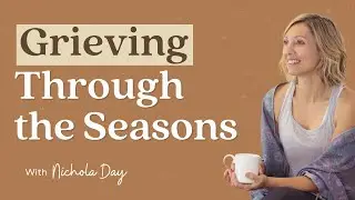 Grieving Through the Seasons | Sensitive Stories Podcast Ep. 44 with Nichola Day