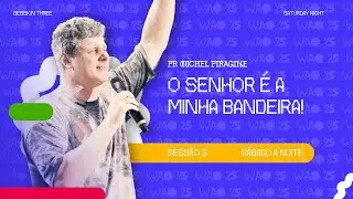 O SENHOR É A MINHA BANDEIRA! | PASTOR MICHEL PIRAGINE