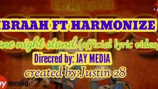 IBRAAH ft HARMONIZE -ONE NIGHT STAND(OFFICIAL LYRIC VIDEO)