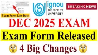 {Breaking News} IGNOU December 2025 Exam Form Released | 4 Big Changes | Last Date, Fee, Eligibility
