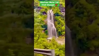 Beauty of shangla | Machar Waterfall | Heaven On the Earth