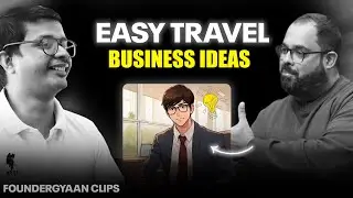 Travel Business Ideas For Future In India | FounderGyaan clips