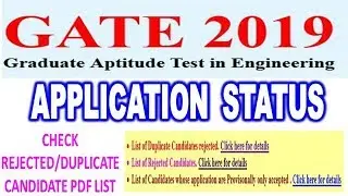 CHECK GATE 2019 APPLICATION STATUS / GATE 2019 REJECTED/DUPLICATE CANDIDATE PDF LIST