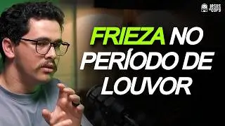 ALESSANDRO VILAS BOAS FALA SOBRE FRIEZA NO MOMENTO DE LOUVOR | Podcast Jesuscopy