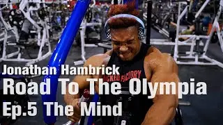 Jonathan Hambrick Road to Olympia - Ep. 5 The Mind  // Jacked Factory
