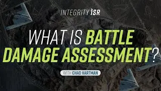What is Battle Damage Assessment? Integrity ISR