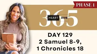 Day 129 2 Samuel 8-9 & 1 Chronicles 18 | Daily One Year Bible Study | Reading with Commentary