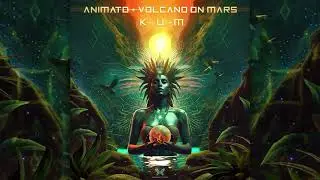Animato & Volcano On Mars - KUM (Original Mix)