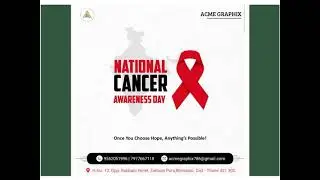 National Cancer Awareness Day ||  Acme Graphix