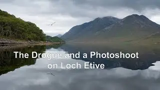 The Drogue and Photoshoot on Loch Etive