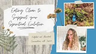 Eating Clean to Support your Spiritual Evolution