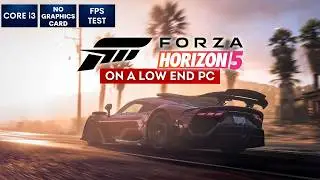Forza Horizon 5 na komputerze o niskiej wydajności w 2025 r. | BRAK karty graficznej | i3