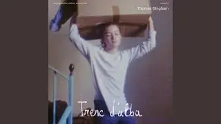 Trenc d'alba, from the film by Anna Llargu&eacute;s (Original Motion Picture Soundtrack)