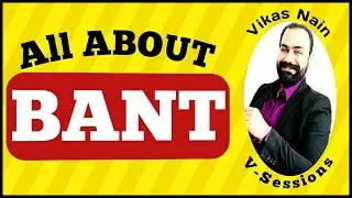 The BANT Approach Explained | Quick Sales Tips | Vikas Nain | V-Sessions | #Marketing