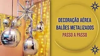 Como Criar Decoração Aérea com Balões Metalizados — Passo a Passo Fácil