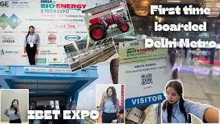 First Time experience in Delhi & Noida Metro|| IBET EXPO|| Yashobhoomi IICC|| Chronicles of Ankita