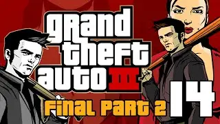 GTA 3 [14] Final Part 2 [No commentary]