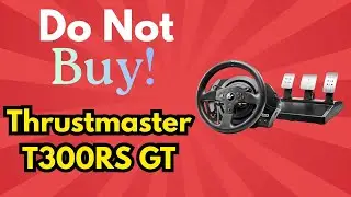 STOP! Don&rsquo;t Buy the Thrustmaster T300RS GT Review Before Watching This!