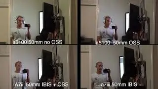 SONY A5100 vs A7iii OSS VS IBIS VS OSS + IBIS