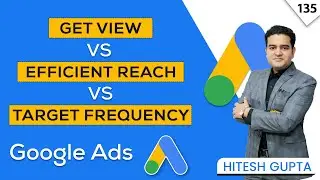 Get View Vs Efficienct Reach Vs Target Frequency | YouTube Video AD Types | #googleadscourse