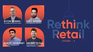 Rethink Retail with Abhinav Pathak | EP4| Panel With The Man company, Tagg Digital, Wow Skin Science