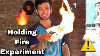How to set hands on fire - Holding fire Experiment ⚠️ Don&rsquo;t try this at Home⚠️ #experiment #fire