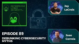 Enterprise Linux Security Episode 89 - Debunking Security Myths