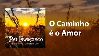 O Caminho é o Amor I Wellerson Santos - Espírito Pedro Cattani