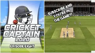 Cricket Captain 2020 Live Series - Episode Eight - SUBSCRIBE & I'LL GET YOU IN THE GAME