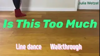 Is This Too Much Line Dance (Julia Wetzel) Walkthrough