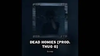 Scxmp - Dead homies [PROD. Thug G]