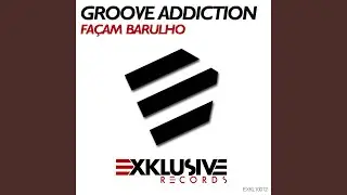 Fa&ccedil;am Barulho (Original Mix)