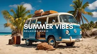 Chill Summer Beats ☀️ Relax & Unwind with Tropical Sounds (Relaxing Music)
