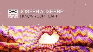 Joseph Auxerre - I Know Your Heart [Déjà Vu Culture Release]