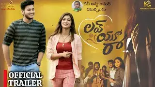 Love You Raa Movie Trailer | Chinnu | Geethika Ratan | Prasad Eluri | Silly Monks Tollywood