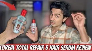 Loreal Total Repair 5 Hair Serum Review | Best Hair Serum For Men?