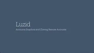 Luzid: Account Snapshots and Cloning Remote Accounts