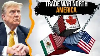 Tariffs, Trade Wars & Backlash: The U.S., Canada & Mexico in 2025