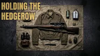 Inside the British Sniper Loadout (Normandy, 1944): Hedgerow Warfare