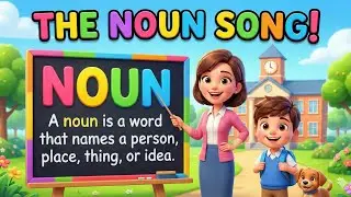What is a NOUN? Fun Song for Kids | Learn English Grammar (Person, Place, Animal, Thing) 