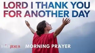 Grateful for Another Day | Blessed Morning Prayer
