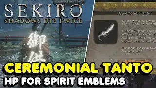 Sekiro &mdash; Как получить церемониальный танто (чтобы обменять здоровье на эмблемы духов)