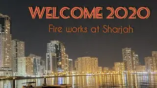 New Year 2020 Fireworks || Al Majaz Waterfront || Sharjah || UAE