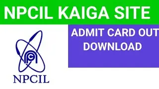 NPCIL KAIGA SITE ADMIT CARD OUT DOWNLOAD START 👇👇