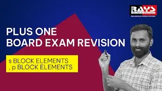 PLUS ONE BOARD EXAM REVISION | s BLOCK ELEMENTS, p BLOCK ELEMENTS
