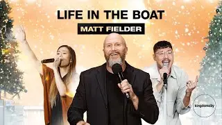 Life In The Boat - Matt Fielder - Kingdomcity