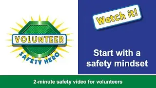 Volunteer Safety Hero: Start with a Safety Mindset