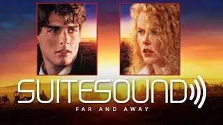 Far and Away - Ultimate Soundtrack Suite | John Williams
