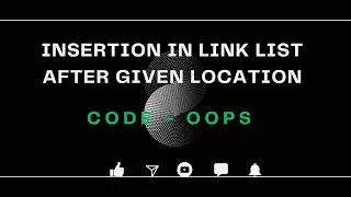Data Structure: Insertion in Linked List (After Given Node) |Topic 15