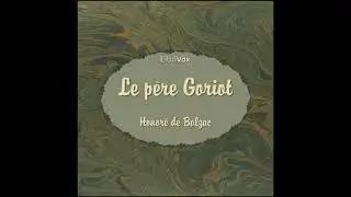 La Com&eacute;die Humaine: Le P&egrave;re Goriot - Honore de Balzac